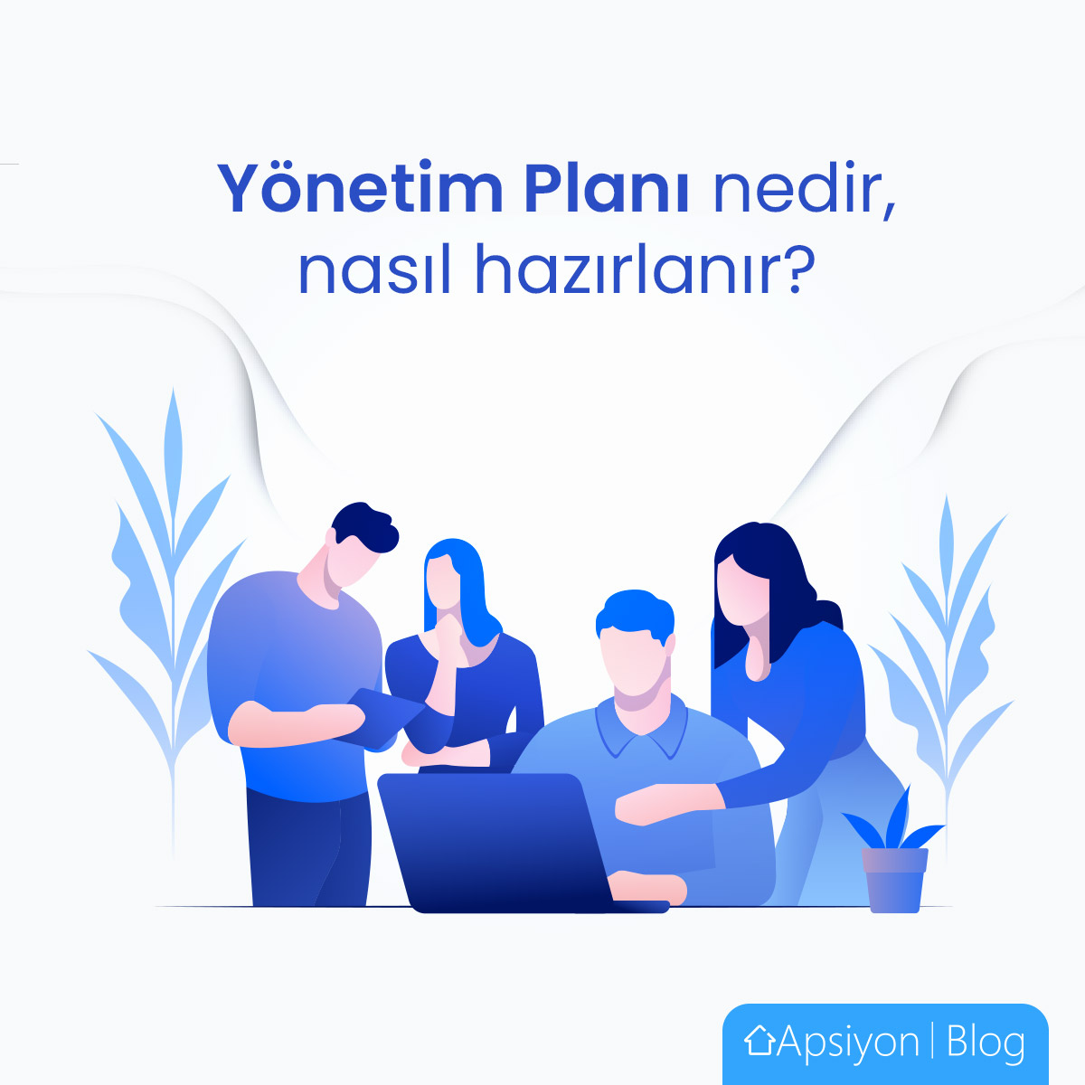 Apartman, Site Yönetim Planı Nedir? Nasıl Hazırlanır?